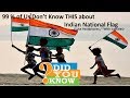 Know Indian National Flag Happy Independence Day 2018