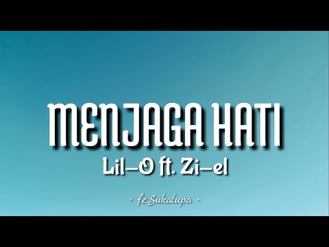 Lil O   Menjaga Hati LIRIK