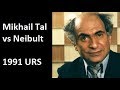 Mikhail Tal Vs Neibult URS 1991 6