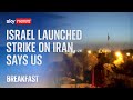 Reports that Israel has carried out attack on Iran