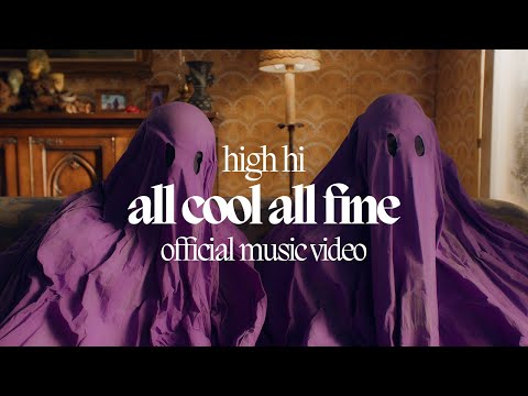 High Hi - All Cool All Fine (Official Video)