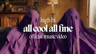 High Hi - All Cool All Fine (Official Video)