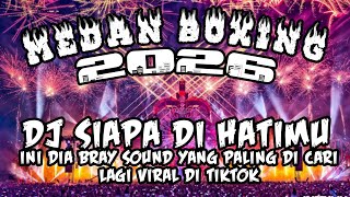 Download lagu DJ BOXING MEDAN FULL BASS‼️ DJ SIAPA DI HATIMU | SOUND TIKTOK VIRAL 2026 mp3