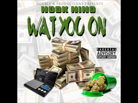 NOOK NINO - WAT YOU ON