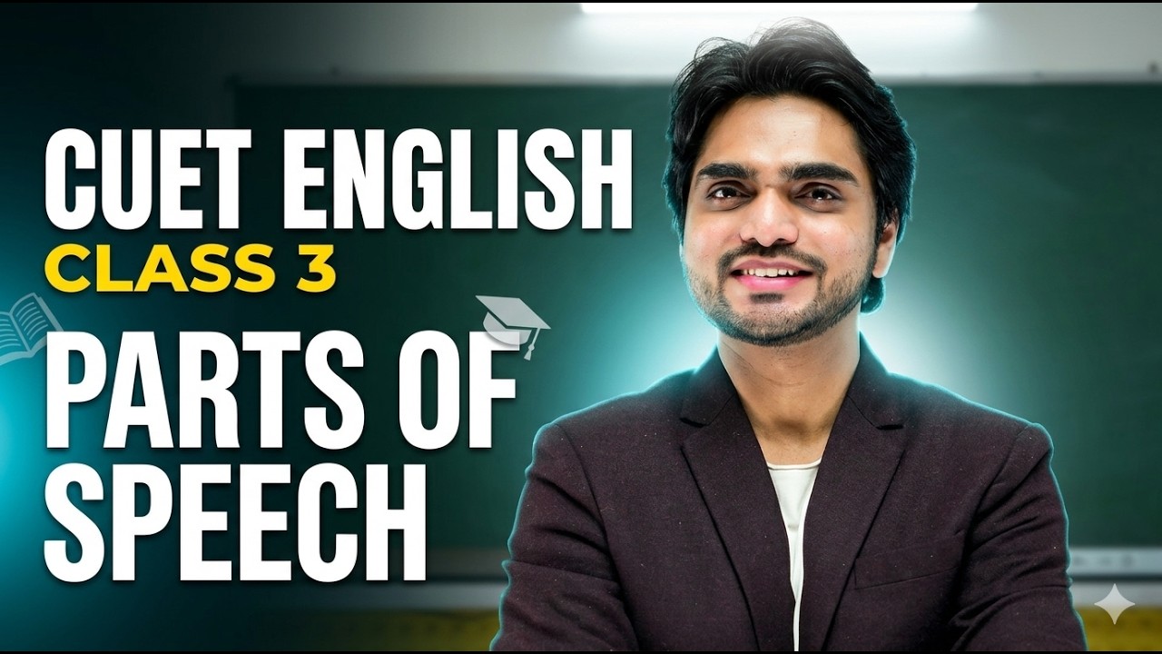 CUET ENGLISH | CLASS 3 | PARTS OF SPEECH