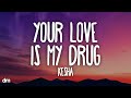 Kesha Your Love Is My Drug Lyrics