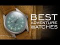 The Best Watches For Adventures Diving Flying Hiking Boating MORE