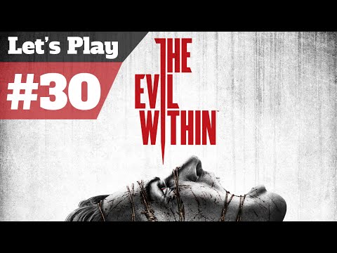 The Evil Within - Part 30 - Chapter 10 Boss Fight - The First Not The Last