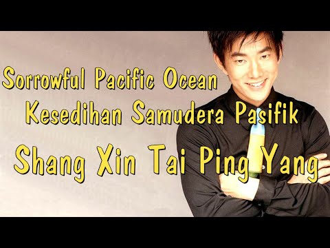 Shang Xin Tai Ping Yang-Kesedihan Samudera Pasifik-任贤齐-伤心太平洋