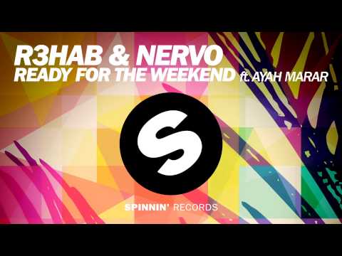R3HAB & NERVO - Ready For The Weekend ft. Ayah Marar (Club Mix)