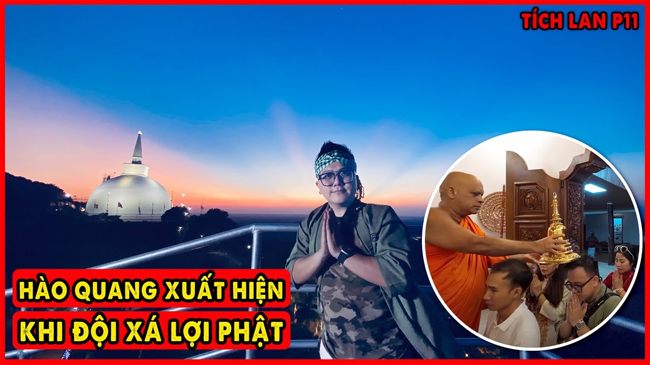 Mầu Nhiệm Đội Xá Lợi Phật thì Hào Quang Rực Rỡ trên đồi Mihintale | Phật Đảo Sri Lanka P11