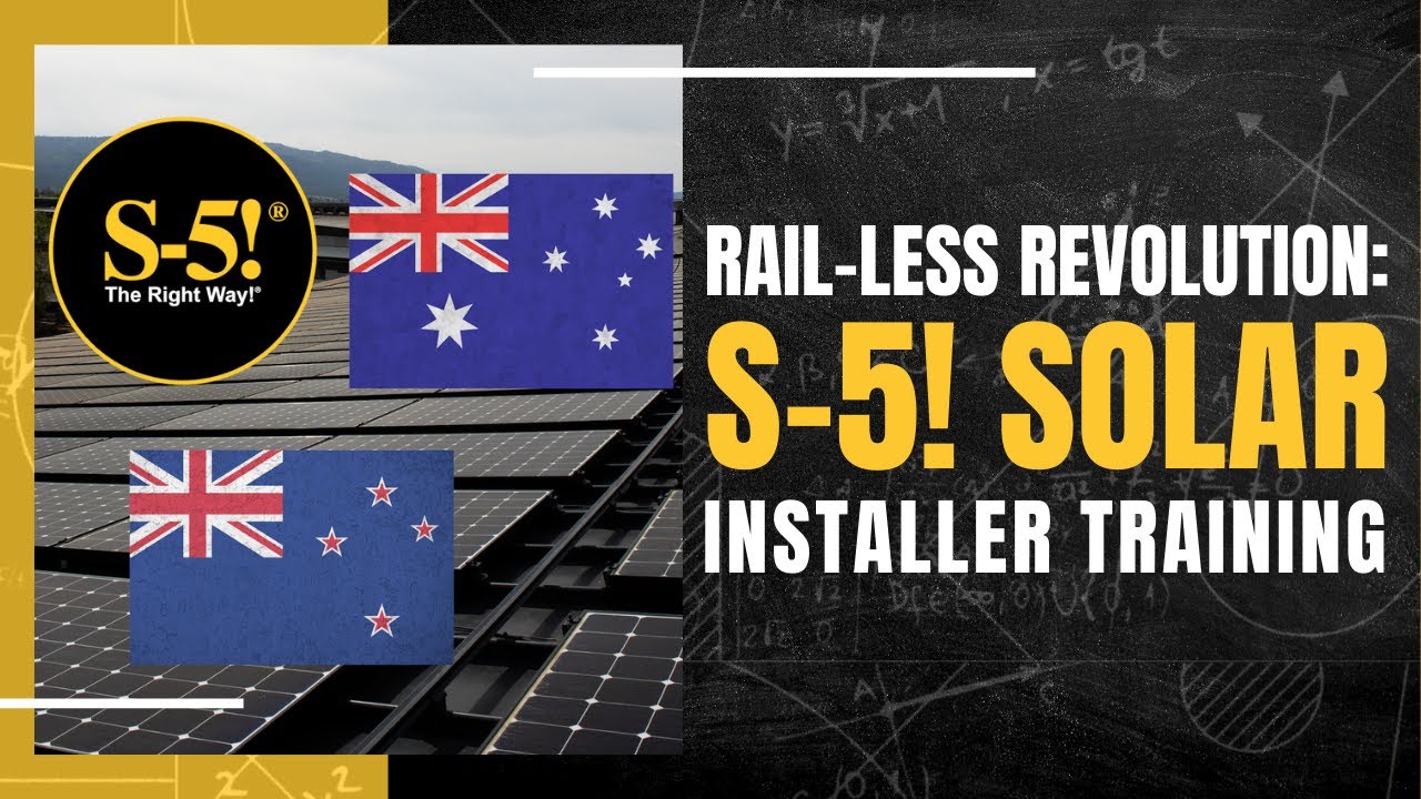 Rail-less Revolution: S-5! Solar Installer Training Australia/New Zealand