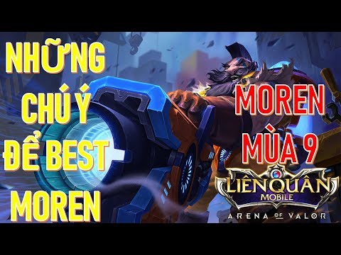 Xạ thủ của cao thủ MOREN late game cân tất Liên quân mobile Moren mùa 9
