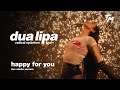 Dua Lipa - Happy For You [Radical Optimism The Tour Live Studio Version]