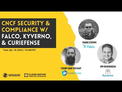 CNCF SECURITY & COMPLIANCE w/ FALCO, KYVERNO, & CURIEFENSE