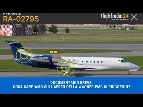 DOCUMENTARIO BREVE: COSA SAPPIAMO SULL'AEREO DELLA WAGNER PMC DOVE SI TROVAVA PRIGOZHIN