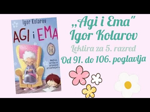 ,,Agi i Ema" Igor Kolarov od 91. do 106. poglavlja lektira za 5. razred