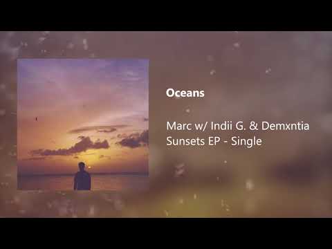 Marc - Oceans w/ Indii G. & Demxntia