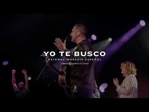 Yo Te Busco | con Coalo Zamorano y Gateway Worship Español