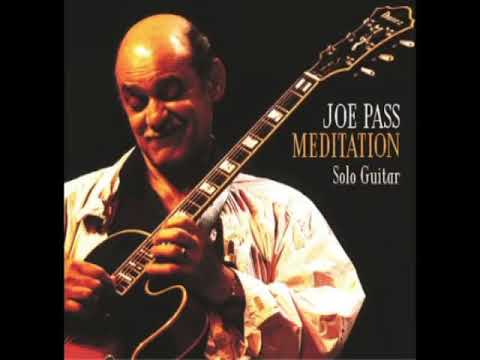 Joe Pass — Meditation Solo Guitar [Full Album 2002] Jazz About Love♥️