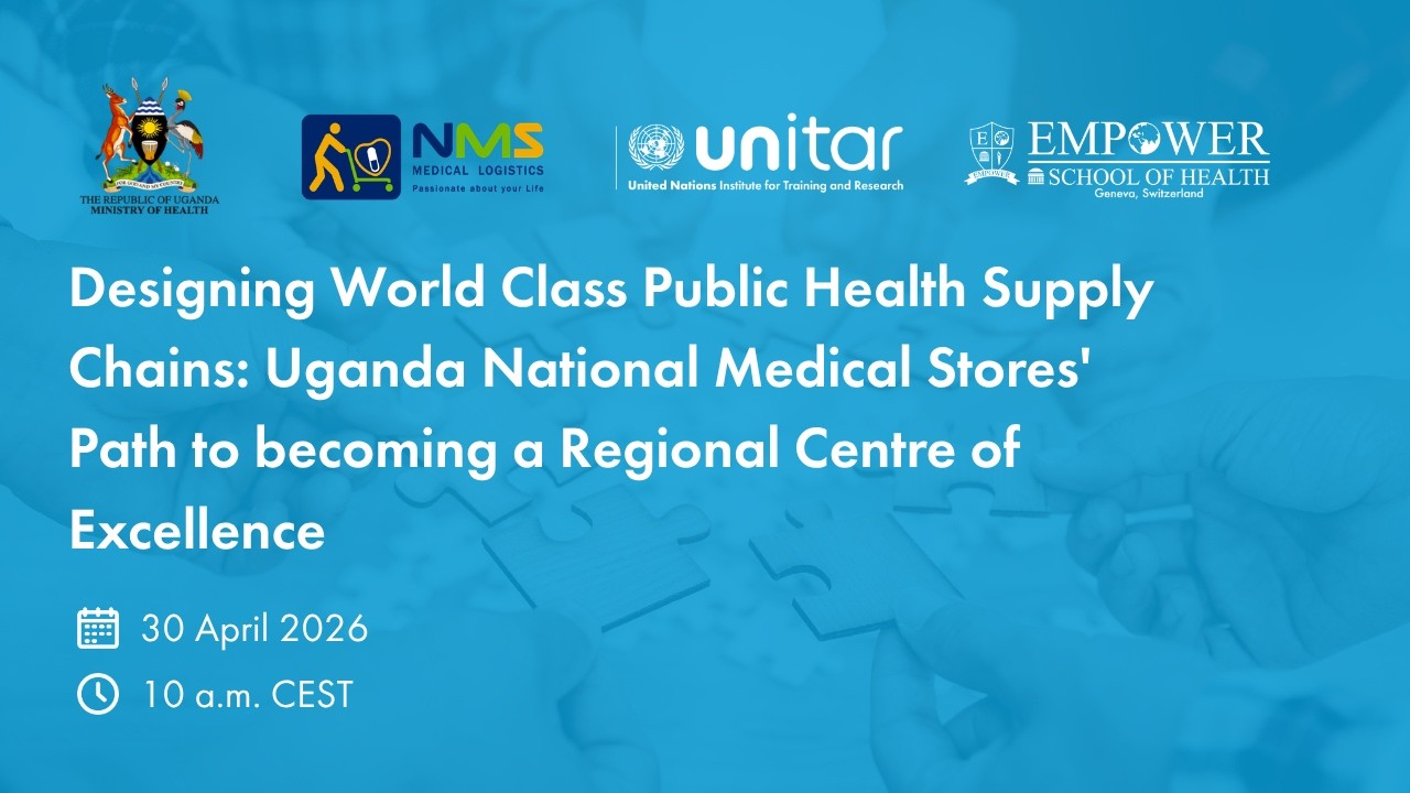 UNITAR x Empower School of Health: Uganda NMS Path to a Regional Supply Chain Excellence
