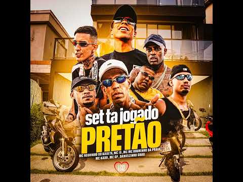 Set Tá Jogado Pretão - Danielzinho Grau, GP, Kadu, IG, Bruninho da Praia, Neguinho do Kaxeta(Soneca)