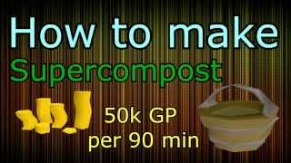 Runescape 2007 - How to Make Supercompost | 50k gp every 90min