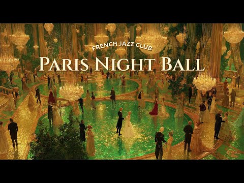 𝐏𝐀𝐑𝐈𝐒 𝐍𝐈𝐆𝐇𝐓 𝐁𝐀𝐋𝐋 🗼 Elegant French Instrumental Music — Coffee Playlist | Relax, Work & Focus