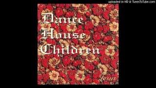 Dance House Children - 01 Once Upon Your Lips - Jesus
