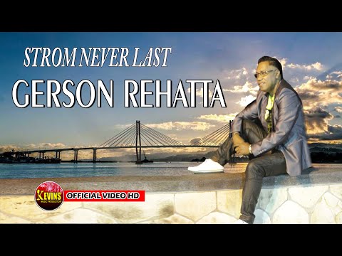 STROM NEVER LAST -  GERSON REHATTA - KEVINS MUSIC PRODUCTION ( OFFICIAL VIDEO MUSIC )