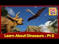 Learn About Dinosaurs Part 2 For Kids | Velociraptor, Quetzalcoatlus, Fossils and More!