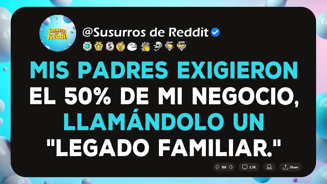 Mis padres exigieron el 50% de mi negocio, llamándolo un "legado familiar."