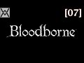 Прохождение Bloodborne [07] - Мастерская Церкви исцеления / Healing Church ...