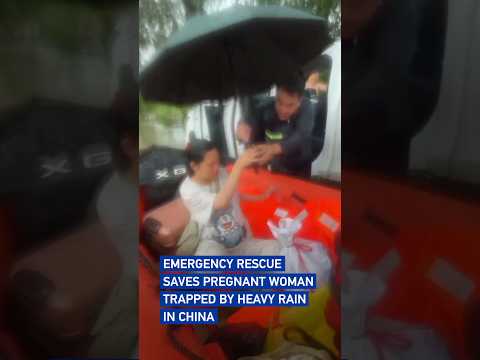 Emergency rescue saves pregnant woman trapped by heavy rain in China
