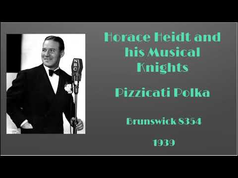 Horace Heidt and his Musical Knights - Pizzicati Polka - 1939