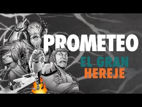 Prometeo, el origen del primer gran Hereje