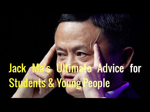 Jack Ma's Ultimate Advice for Students & Young People -  Motivational Speech