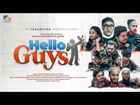 Hello Guys | হ্যালো গায়েজ | Sohail Rahman | H Al Haadi | Freaktion | Full Video