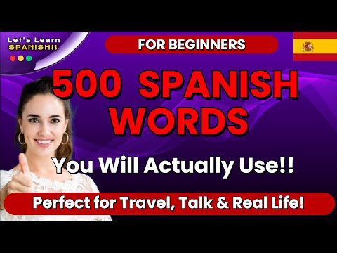 500 Spanish Words You NEED To Know (with example sentences)!