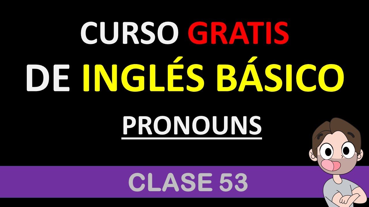 clase 53 : pronouns / CURSO de INGLÉS GRATIS. / SOY MIGUEL IDIOMAS