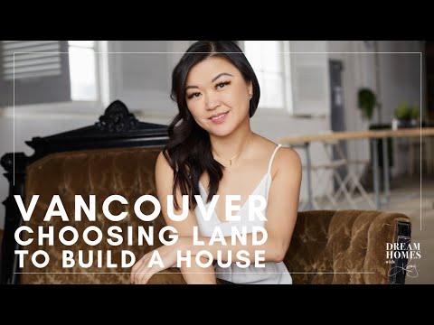 Buying Land To Build A House VANCOUVER // Custom Home Building Process