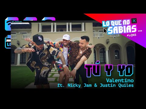 Lo Que No Sabias |  Valentino - "Tú y Yo" ft. Nicky Jam & Justin Quiles