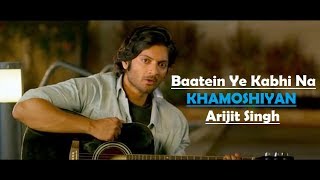 Baatein Ye Kabhi Na | Khamoshiyan | Arijit Singh | Ali Fazal | Sapna Pabbi | Lyrics Video Song