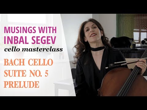 Bach Masterclass: Prelude from Suite No. 5 - Musings with Inbal Segev