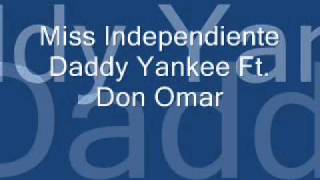 Miss Independiente Daddy Yankee Ft. Don Omar - Miss Independiente