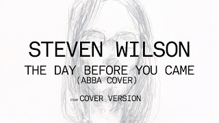 Steven Wilson - The Day Before You Came (ABBA Cover from Cover Version)