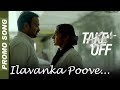 Take Off Promo Song | Ilavanka Poove | Shaan Rahman | Kunchacko Boban | Parvathy