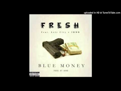 FRESH FT.  LEIR CITY, 3HMB -BLUE MONEY [PROD. BY. @3HMB]