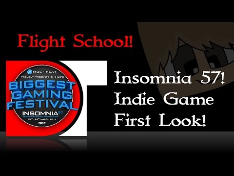 Insomnia 57 - Indie game zone - Flight School - First look!