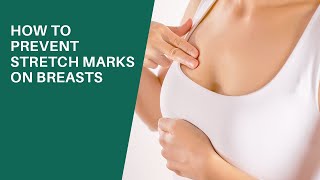 How to prevent stretch marks on breasts